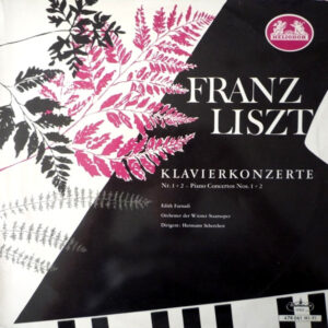 Franz Liszt / Edith Farnadi, Orchester Der Wiener Staatsoper Dirigent: Hermann Scherchen <br> Klavierkonzerte Nr. 1 + 2
