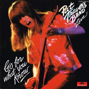 Pat Travers Band <br> Live! Go For What You Know