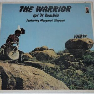 Ipi 'N Tombia* Featuring Margaret Singana <br> The Warrior