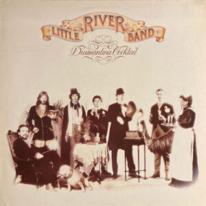 Little River Band <br> Diamantina Cocktail