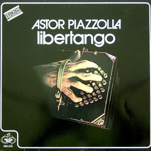 Astor Piazzolla <br> Libertango