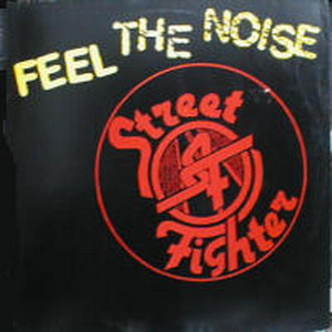 Street Fighter (2) <br> Feel The Noise