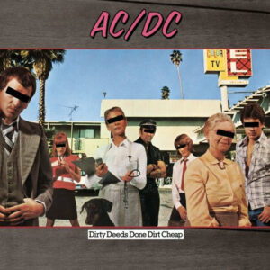 AC/DC <br> Dirty Deeds Done Dirt Cheap