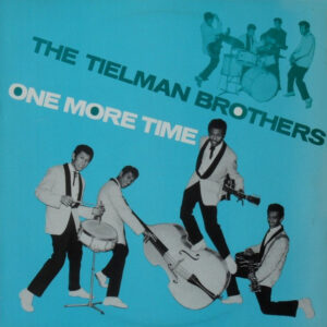 The Tielman Brothers* - One More Time