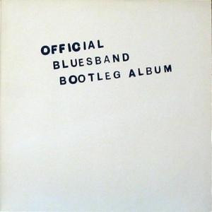 The Blues Band - Official Bluesband Bootleg Album