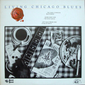 The Jimmy Johnson Blues Band / Eddie Shaw And The Wolf Gang / Left Hand Frank And His Blues Band <br> Living Chicago Blues - Volume 1