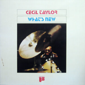 Cecil Taylor <br> What's New