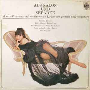 Various <br> Aus Salon Und Séparee (Pikante Chansons Und Sentimentale Lieder Von Gestern Und Vorgestern)