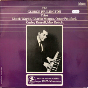 George Wallington <br> The George Wallington Trios