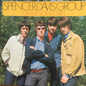 The Spencer Davis Group <br> Gimme Some Lovin'