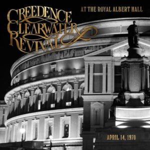 Creedence Clearwater Revival <br> At The Royal Albert Hall (April 14, 1970)