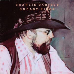 Charlie Daniels <br> Uneasy Rider