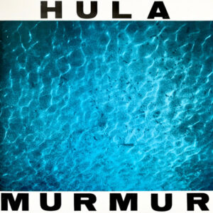 Hula (2) <br> Murmur