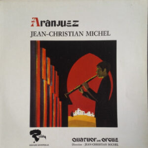Jean-Christian Michel - Quatuor Avec Orgue <br> Aranjuez