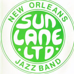 Sun Lane Ltd. New Orleans Jazzband <br> Go Down To New Orleans