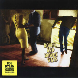 Bob Dylan <br> Rough And Rowdy Ways