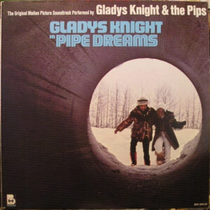 Gladys Knight & The Pips* - Pipe Dreams