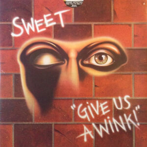 The Sweet <br> Give Us A Wink