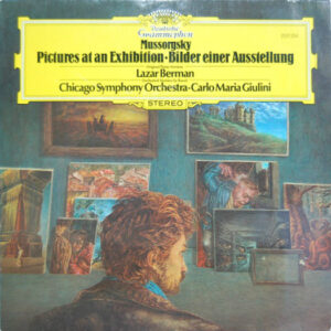 Mussorgsky* , Original Piano Version: Lazar Berman , Orchestral Version By Ravel* : Chicago Symphony Orchestra • Carlo Maria Giulini <br> Pictures At An Exhibition = Bilder Einer Ausstellung