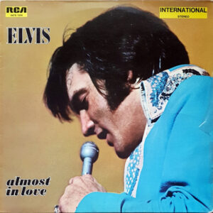 Elvis* <br> Almost In Love