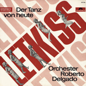 Orchester Robert Delgado* <br> Letkiss, Der Tanz Von Heute