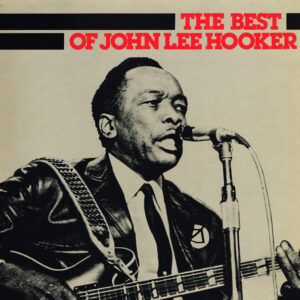 John Lee Hooker - The Best Of John Lee Hooker