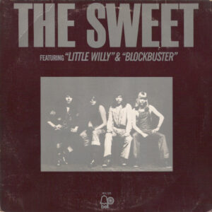 The Sweet <br> The Sweet Featuring "Little Willy" & "Blockbuster"