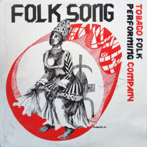 Tobago Folk Performing Company <br> Folk Song