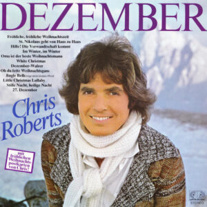 Chris Roberts <br> Dezember - Fröhliche Weihnachtszeit Mit Chris Roberts