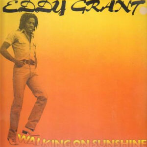 Eddy Grant <br> Walking On Sunshine