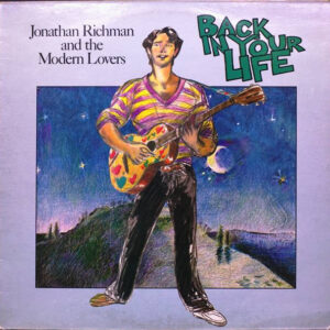 Jonathan Richman & The Modern Lovers - Back In Your Life