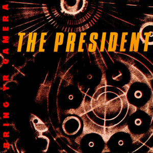 The President (3) - Bring Yr Camera