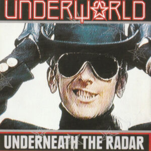 Underworld - Underneath The Radar