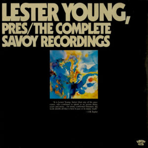 Lester Young - Pres/The Complete Savoy Recordings