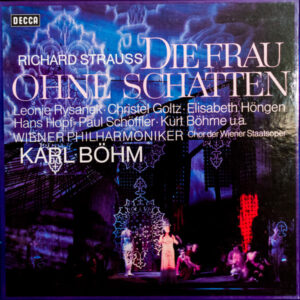 Richard Strauss - Leonie Rysanek • Christel Goltz • Elisabeth Höngen • Hans Hopf • Paul Schöffler • Kurt Böhme • Wiener Philharmoniker • Chor Der Wiener Staatsoper*, Karl Böhm <br> Die Frau Ohne Schatten