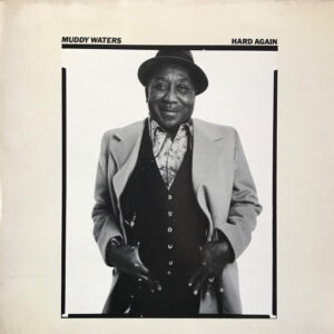 Muddy Waters <br> Hard Again