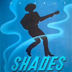 J.J. Cale <br> Shades