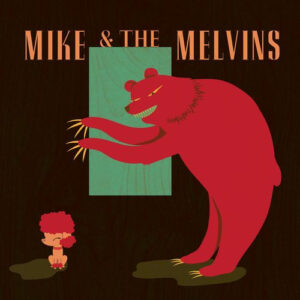 Mike* & The Melvins* <br> Three Men And A Baby