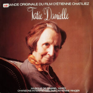 Gabriel Yared - Catherine Ringer <br> Bande Originale Du Film "Tatie Danielle"
