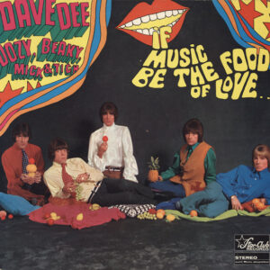 Dave Dee, Dozy, Beaky, Mick & Tich <br> If Music Be The Food Of Love... Then Prepare For Indigestion