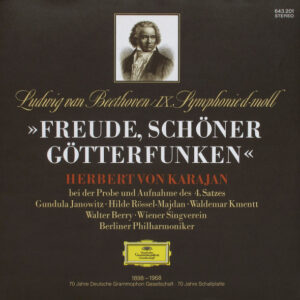 Ludwig van Beethoven, Herbert von Karajan, Gundula Janowitz ∙ Hilde Rössel-Majdan ∙ Waldemar Kmentt, Walter Berry ∙ Wiener Singverein, Berliner Philharmoniker <br> IX. Symphonie D-Moll »Freude, Schöner Götterfunken« (Herbert Von Karajan Bei Der Probe Und Aufnahme Des 4. Satzes)