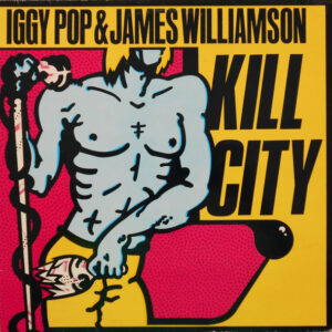 Iggy Pop & James Williamson - Kill City