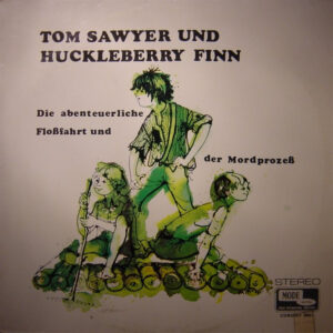 Mark Twain (2), Maral, Ruth Scheerbarth <br> Tom Sawyer Und Huckleberry Finn 2 - Die Abenteuerliche Floßfahrt Und Der Mordprozeß