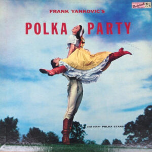 Frank Yankovic And His Orchestra, Victor Zembruski And His Orchestra <br> Polka Party