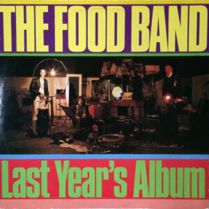 The Food Band* <br> Last Year's Album