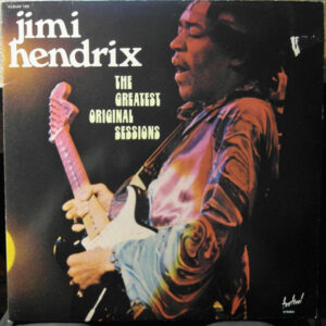 Jimi Hendrix <br> The Greatest Original Sessions