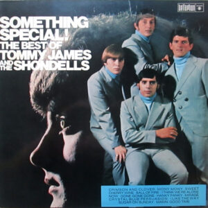 Tommy James And The Shondells* <br> Something Special! The Best Of Tommy James And The Shondells