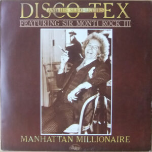 Disco Tex & His Sex-O-Lettes Featuring Sir Monti Rock III <br> Manhattan Millionaire