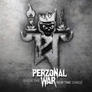 Perzonal War <br> Inside The New Time Chaoz
