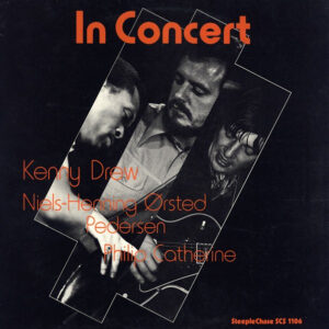Kenny Drew, Niels-Henning Ørsted Pedersen, Philip Catherine <br> In Concert